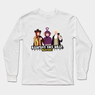 Respect The Drip Long Sleeve T-Shirt